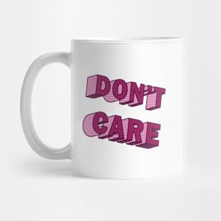 DON'T CARE Mug